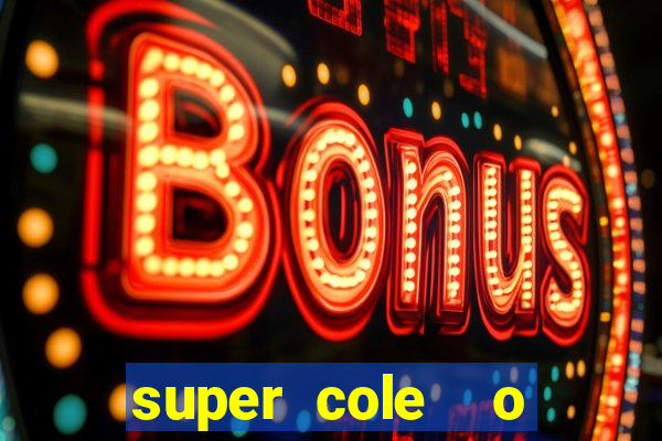 super cole  o 7784 jogos download
